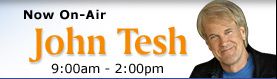 Now on Air : John Tesh 09:00 am - 01:59 pm Now on Air : John Tesh 09:00 am - 01:59 pm